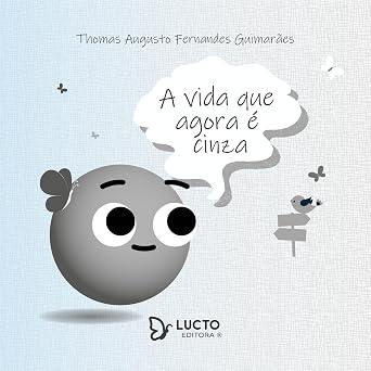 A vida que agora é cinza