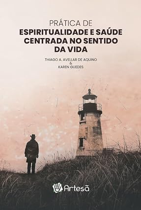 Prática de espiritualidade e saúde centrada no sentido da vida