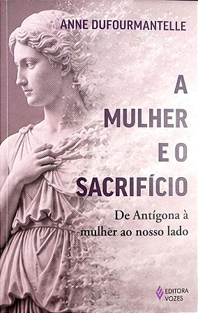 A mulher e o sacrifício: De Antígona à mulher ao nosso lado