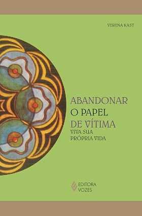 Abandonar o papel de vítima: Viva sua própria vida