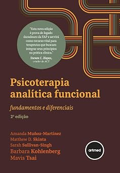 Psicoterapia Analítica Funcional 2ed.: Fundamentos e Diferenciais
