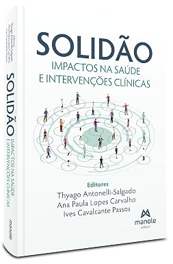 Solidão: Impactos na saúde e intervenções clínicas