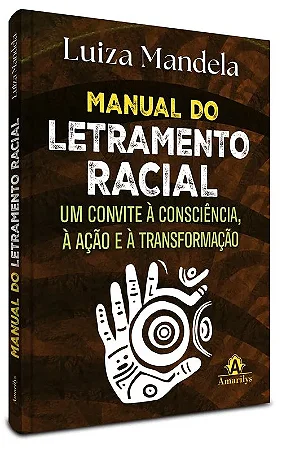 Manual do Letramento Racial: Um convite à consciência, à ação e à transformação