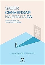 Saber conversar na era da IA: (sobre)viver na tecnoafetividade