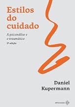 Estilos do cuidado: a psicanálise e o traumático