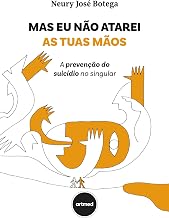 Mas Eu Não Atarei As Tuas Mãos: A Prevenção do Suicídio no Singular