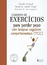 Caderno de exercícios para perder peso com terapias cognitivo-comportamentais (TCC)