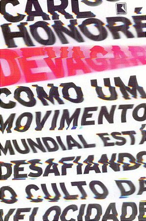 Devagar: Como um Movimento mundial Está Desafiando o Culto da Velocidade