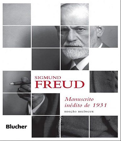 Sigmund Freud: Manuscrito Inedito de 1931 - Edicao Bilingue