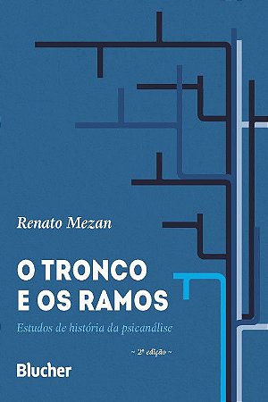Tronco e Os Ramos - Estudos de Historia da Psicanalise  2 Ed.