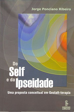 Do Self e da Ipseidade: Uma Proposta Conceitual em Gestalt-terapia