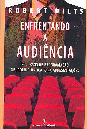 Enfrentando a Audiência: Recursos de PNL Para Apresentações