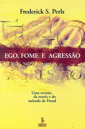 Ego, Fome e Agressão