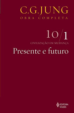 Presente e Futuro Vol. 10/1: Civilização em Mudança