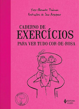 Caderno de Exercícios Para Ver Tudo Cor-de-rosa