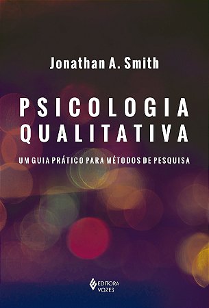 Psicologia Qualitativa: Um Guia Pratico Para Metodos de Pesquisa