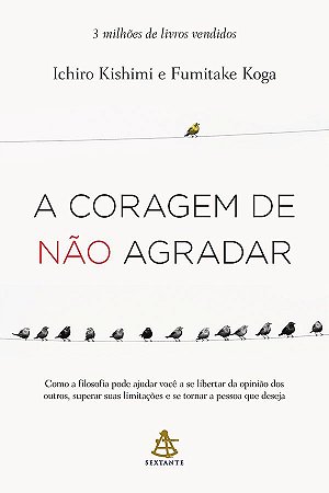 A Coragem de Não Agradar