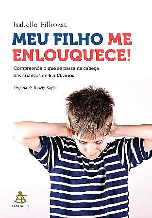 Meu Filho Me Enlouquece!