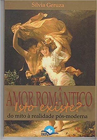 Amor Romantico: Isso Existe?