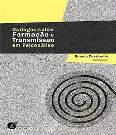 Diálogos Sobre Formação e Transmissão Em Psicanálise