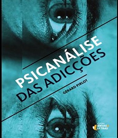 Psicanalise das Adicções