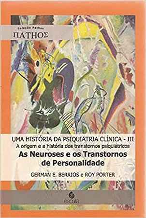 Uma História da Psiquiatria Clínica, Vol. 3