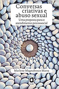 Conversas Criativas e Abuso Sexual: Uma Proposta Para o Atendimento Psicossocial