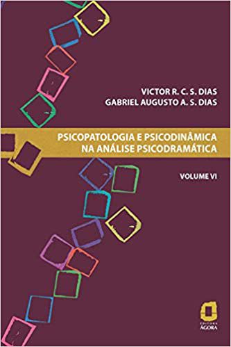 Psicopatologia e Psicodinâmica na Análise Psicodramática - Vol. VI