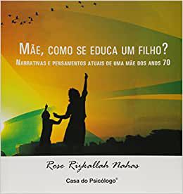 Mãe, Como Se Educa Um Filho?