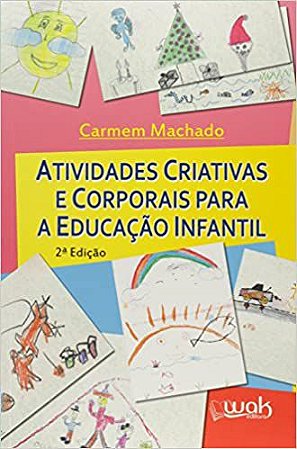 Atividades Criativas e Corporais Para a Educacao Infantil