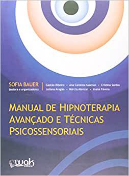 Manual de Hipnoterapia Avancado e Tecnicas - Psicossensoriais