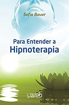 Para Entender a Hipnoterapia
