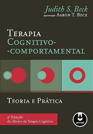 Terapia Cognitivo-comportamental - Teoria e Prática