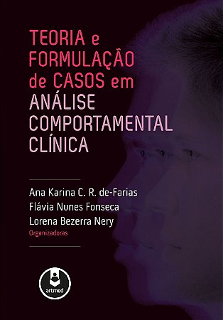 Teoria e Formulação de Casos em Análise Comportamental Clínica