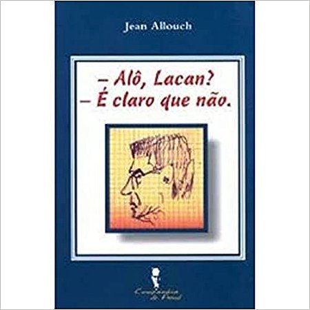 Alo Lacan e Claro Que Não