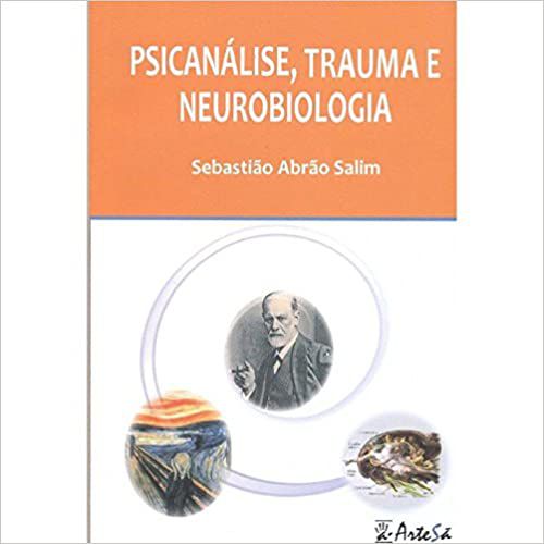 Psicanálise, Trauma e Neurobiologia