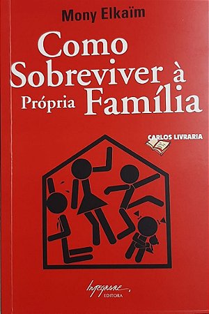 Como Sobreviver à Própria Família