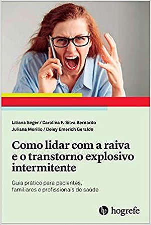 Como Lidar Com a Raiva e o Transtorno Explosivo Intermitente