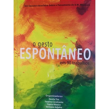 O Gesto Espontâneo - Em 90 Trabalhos