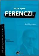 Por Que Ferenczi ?