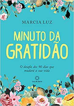 Minuto da Gratidão - O Desafio Dos 90 Dias Que Mudara a Sua Vida