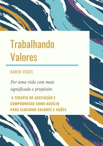 Trabalhando Valores - Por Uma Vida Com Mais Significado e Proposito