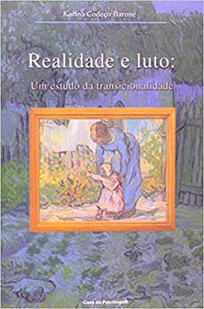 Realidade e Luto: Um Estudo da Transicionalidade - Casa do Psicologo