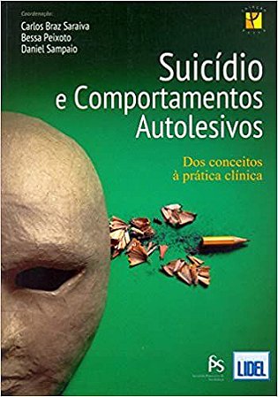 Suicídio e Comportamentos Autolesivos - Dos Conceitos à Prática Clínica