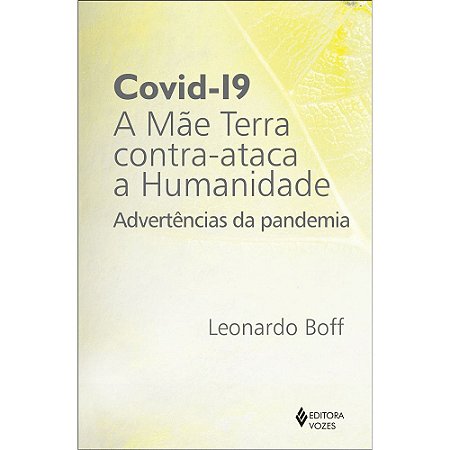 Covid-19: A Mãe Terra Contra-ataca a Humanidade