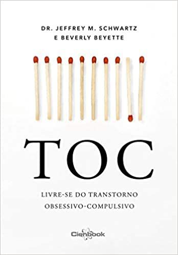 TOC: Livre-se Do Transtorno Obsessivo-Compulsivo