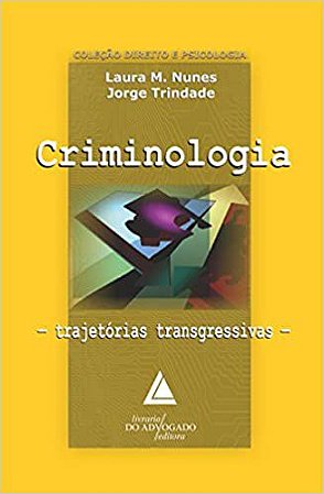 Criminologia: Trajetórias Transgressivas