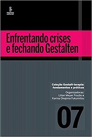 Enfrentando Crises e Fechando Gestalten - vol. 7