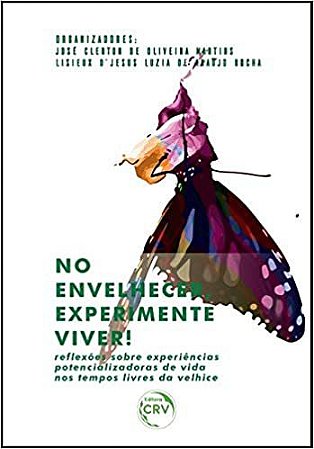 No Envelhecer, Experimente Viver!