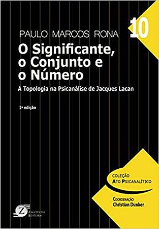 O Significante, O Conjunto e o Número: A Topologia na Psicanálise de Jacques Lacan